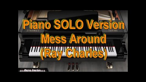Piano SOLO Version - Mess Around (Ray Charles)