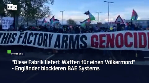 "Diese Fabrik liefert Waffen für einen Völkermord" - Engländer blockieren BAE Systems