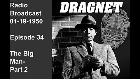 Dragnet 01-12-1950 ep034 Big Man Part 2