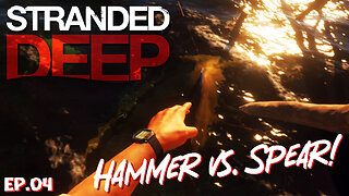Gather Gather and The Tale of Hammer vs Spear! | Stranded Deep EP04