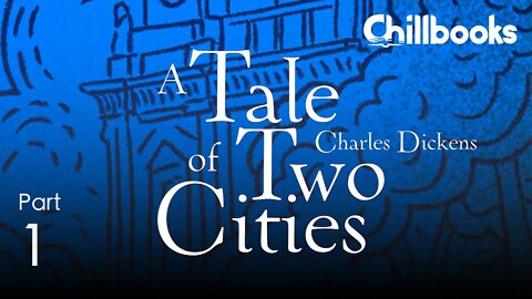 A Tale of Two Cities by Charles Dickens | Audiobook Part 1 of 3