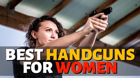 Top 10 Best Handguns for Women Living Alone (2022)