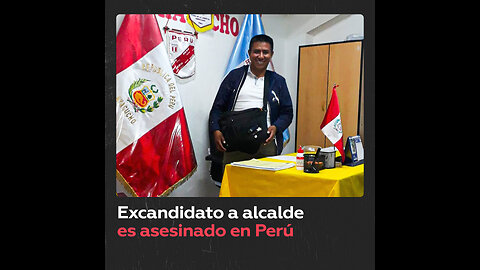 Asesinan a excandidato a alcalde en plena vía pública en Perú