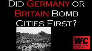 Did Germany or Britain Bomb Cities First?