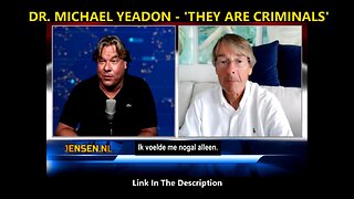 DR. MICHAEL YEADON - 'THEY ARE CRIMINALS' (Full Interview)