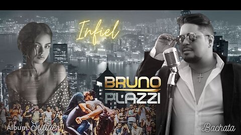 Bruno Plazzi - Unfaithful / Infiel - (2023) -Album: Soft / Álbum: Suave - Bachata