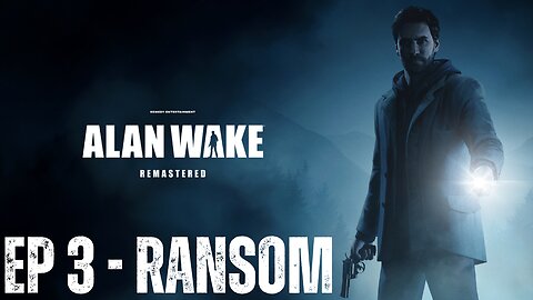Alan Wake Remastered | EPISODE 3 | LET'S PLAY | PS5 - Ransom (FULL GAME)