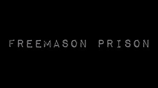 Special Presentation: Freemason Prison (Documentary)