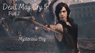 Devil May Cry 5 Part 2 - Mysterious Boy