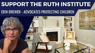 Erin Brewer: Support the Ruth Institute