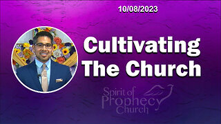 Cultivating the Church 10/08/2023