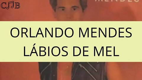 Orlando Mendes - Lábios de Mel