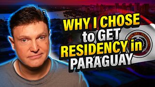Why I Chose To Get Residency In Paraguay