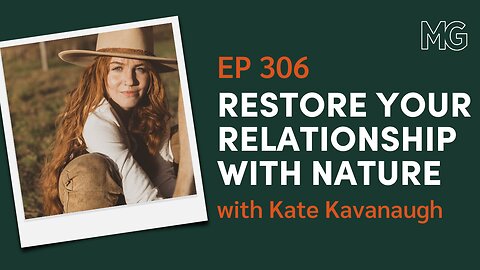 Regenerative Agriculture, Death and Rebirth with Kate Kavanaugh | The Mark Groves Podcast