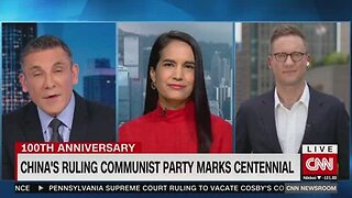 CNN Celebrates Chinese Communist Party’s 100th Anniversary! - 7/2/2021