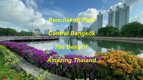 Benchakitti Park at Central Bangkok the best of Amazing Thailand