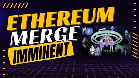 Ethereum Merge is Coming!