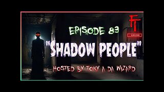 Shadow People + Who are they? + Are they violent? + Are they good/bad? + What do they want?