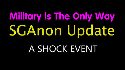 SG Anon SHOCK Event - Military Is The Only Way - 06-03-2024