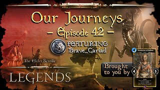 Elder Scrolls Legends: Our Journeys - Ep 42