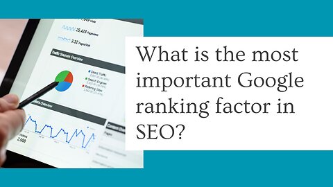 What is the most important Google ranking factor in SEO?