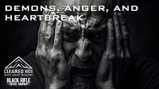 Demons, Anger, and Heartbreak