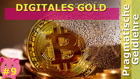 (302) Ist Bitcoin digitales Gold? | AUSWANDERN & GELD - PRAGMATISCHE GELDLEHRE 09
