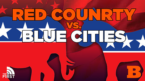 Red Counrty vs. Blue Cities