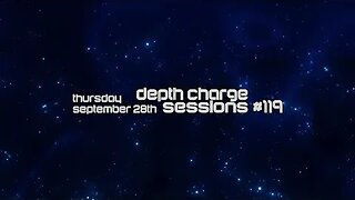 DEPTH CHARGE SESSIONS 119 • Deep House • House Music • Dub Techno