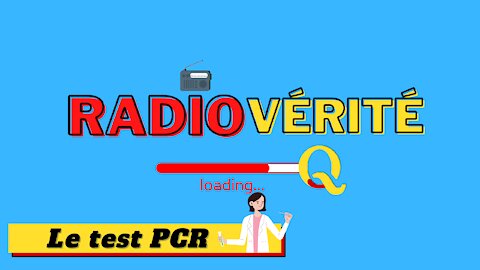 Le test PCR - Radio Vérité