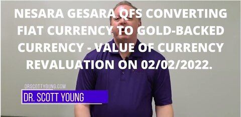 NESARA GESARA QFS CONVERTING FIAT CURRENCY TO GOLD-BHACKED CURRENCY - VALUE OF CURRENCY REVAL