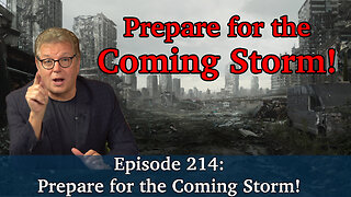 Live Podcast Ep. 214 - Prepare for the Coming Storm!