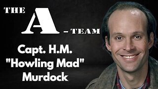 Unraveling Captain H.M. 'Howling Mad' Murdock | The A-Team's Unpredictable Maverick