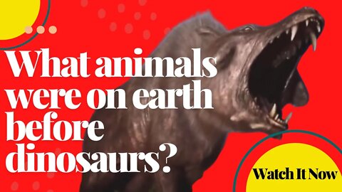 What is the oldest prehistoric animal still alive? What animals were on earth before dinosaurs?