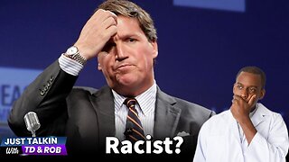 Is Tucker Carlson Really A Racist?