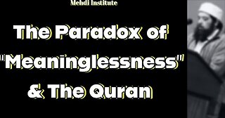 The Paradox of "Meaninglessness" & The Quran