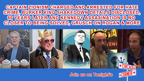 Hate Monger Seldowitz Arrested, Burke Shakedown Details, JFK 60 Years Later, Grusch on Rogan & More