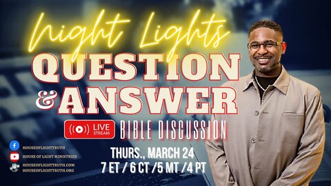 W.A.I.T. BROADCAST :: NIGHT LIGHTS Q & A BIBLE DISCUSSION AND STUDY