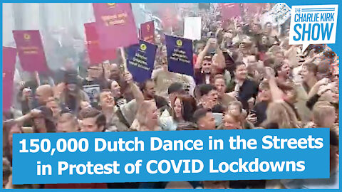 150,000 Dutch Dance in the Streets in Protest of COVID Lockdowns