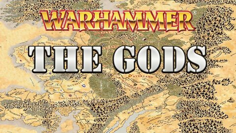 Warhammer Fantasy Lore: The GODS