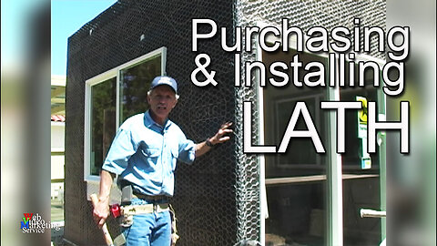 (What to Purchase and How to Apply Stucco Lath)