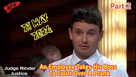 An Employee Takes His Boss To Court Over A Prank | Part 2 | Judge Rinder Justice