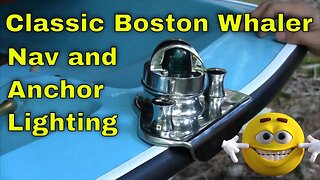 Boat Navigation Light and Anchor Light LED Mods and Wiring - Boston Whaler Restoration - Part 18