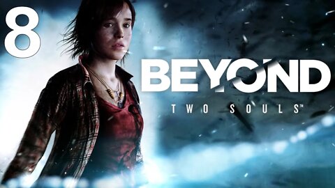 Beyond: Two Souls (PS4) - Walkthrough Part 8