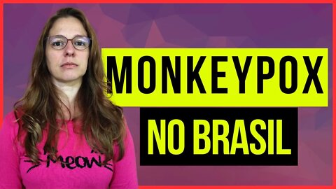 Monkeypox no Brasil, a varíola do macaco chegou aqui