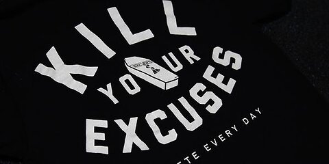 Kill The Excuses