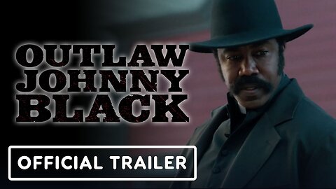 The Outlaw Johnny Black - Official Trailer