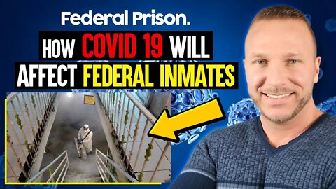 COVID- 19 Affects Federal Prisons Nationwide.