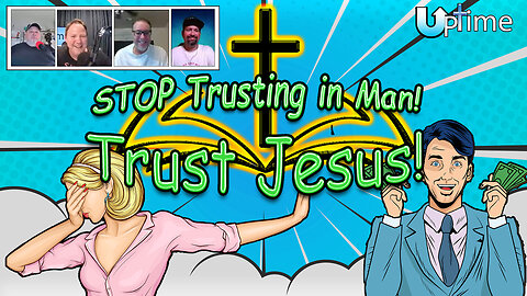STOP Trusting in Man! Trust Jesus!