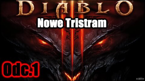 Diablo 3 odc.1 Nowe Tristram